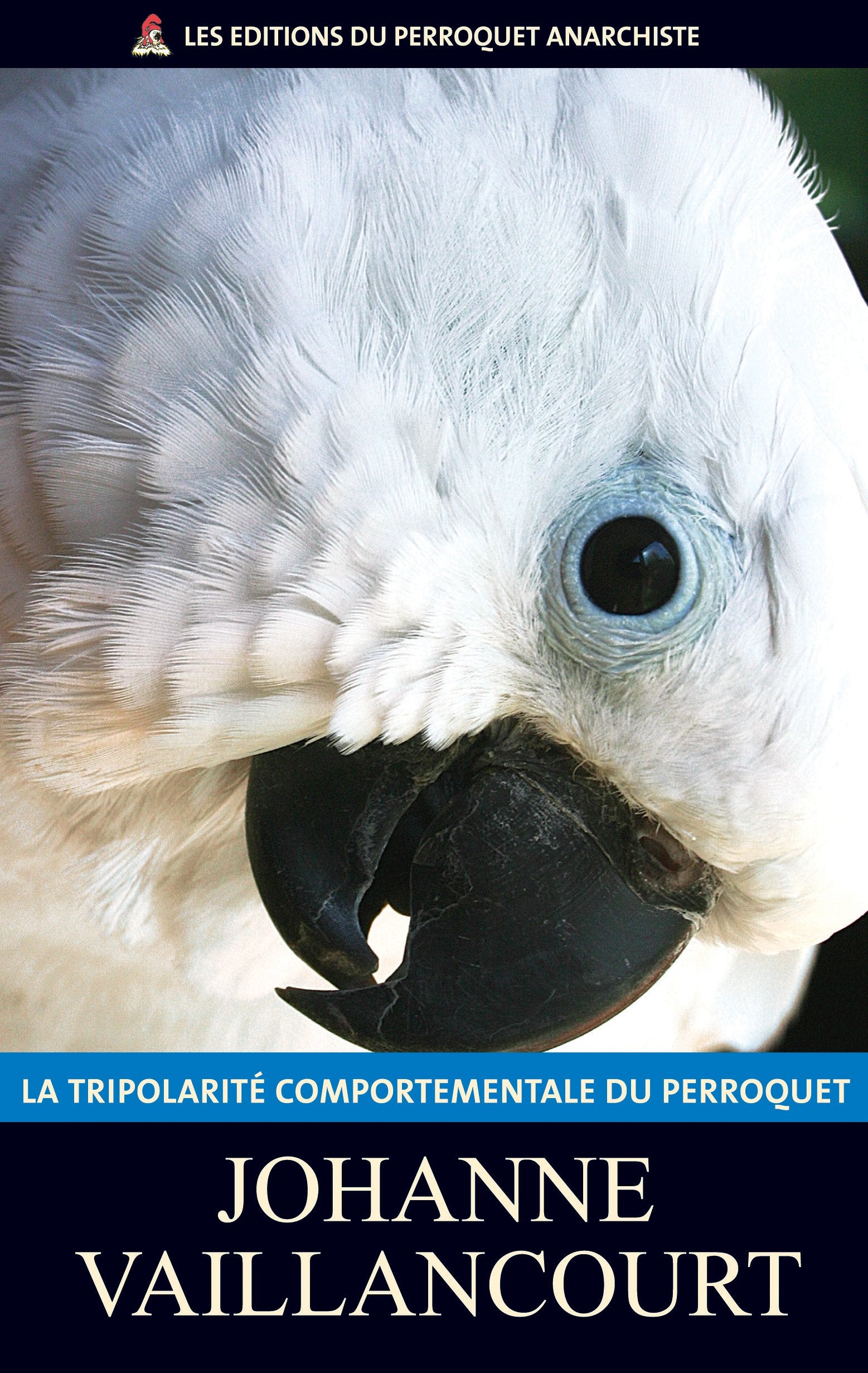 La tri polarité comportementale du perroquet book