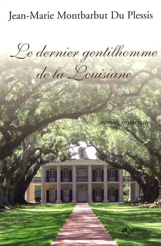 LE DERNIER GENTILHOMME DE LA LOUISIANE-ROMAN HISTORIQUE- book