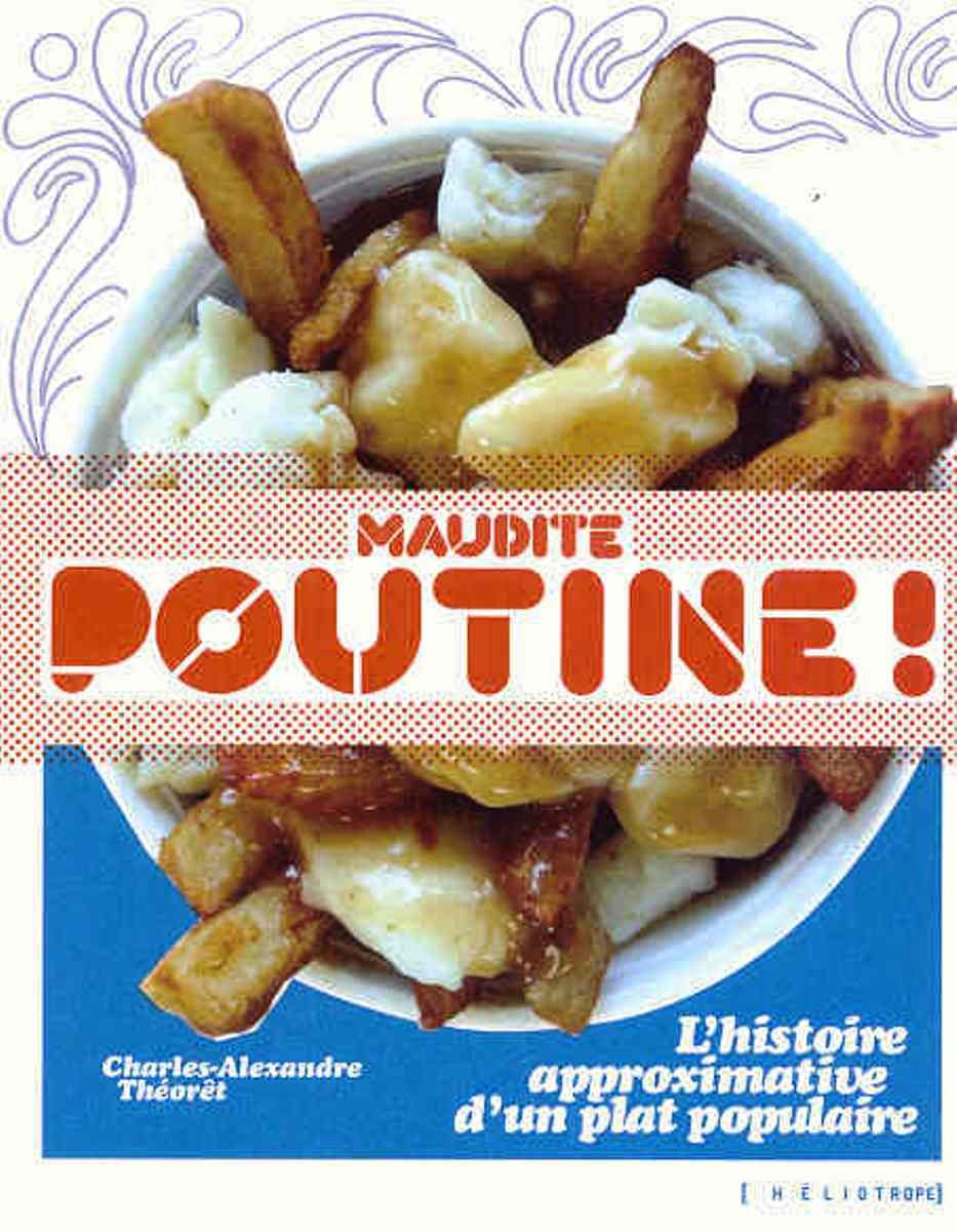 Maudite poutine histoire approximative plat populair Books