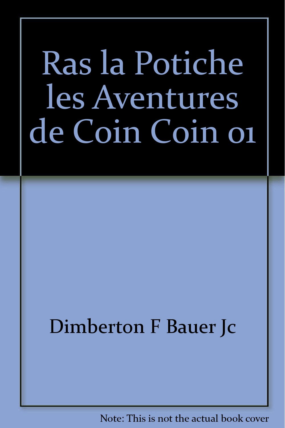 Ras la potiche les aventures de coin coin 01 book