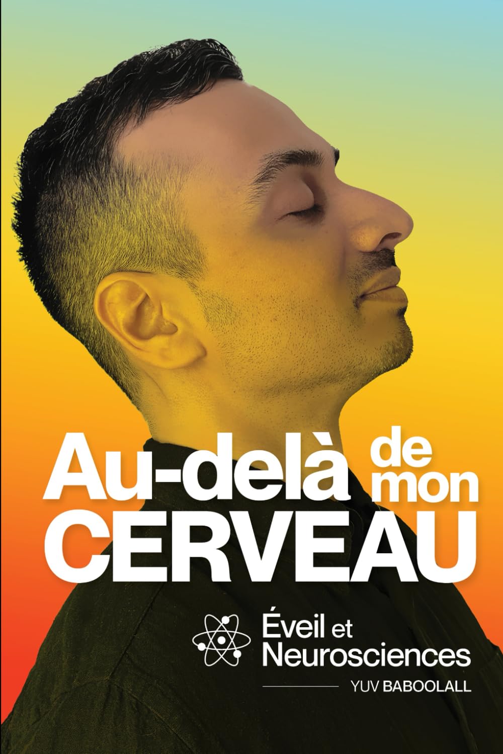 Au-delà de mon cerveau: Éveil et neurosciences book