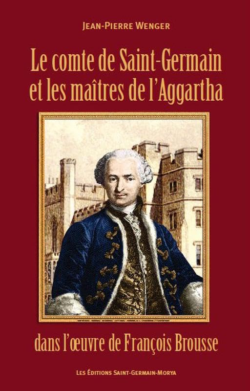 Le comte de Saint-Germain et les maîtres de l'Aggartha dans l'œuvre de François Brousse book