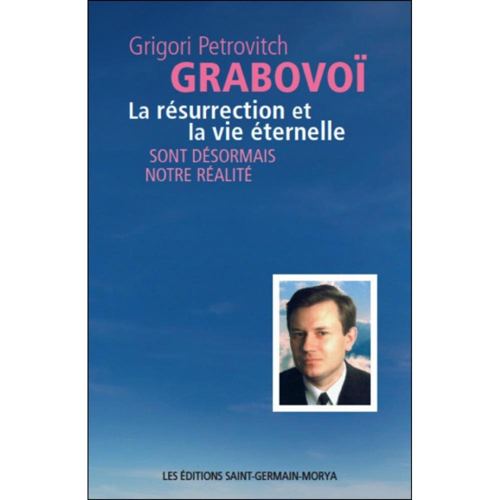 La résurrection et la vie éternelle sont désormais notre réalité Religion & Esotericism