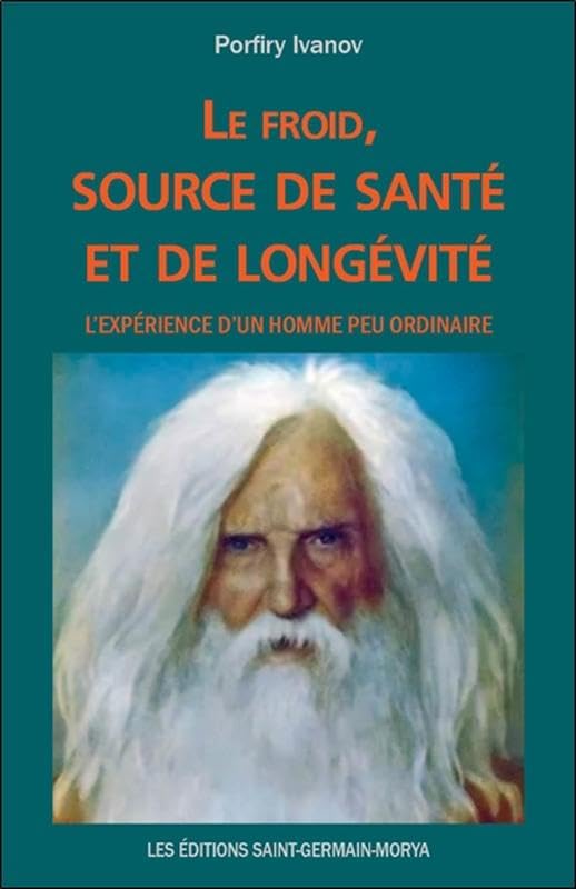 Le froid, source de santé et de longévité - L'expérience d'un homme peu ordinaire Religion & Esotericism