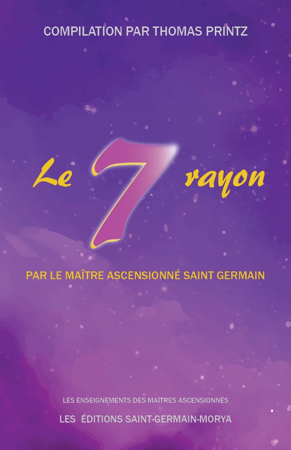 Le septième rayon par le Maître Ascensionné Saint Germain Religion & Esotericism