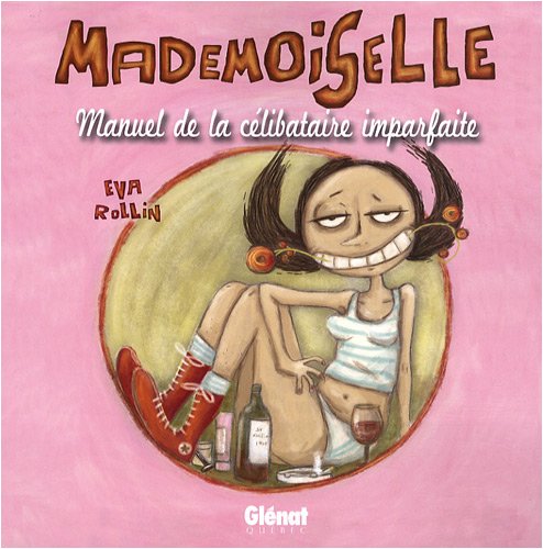 Mademoiselle - Tome 01: Manuel de la célibataire imparfaite Manga