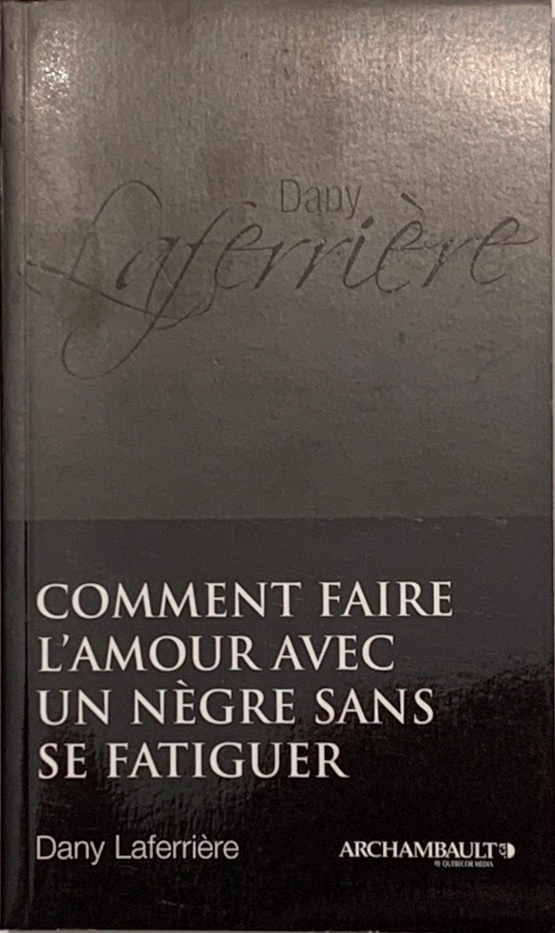Comment Faire L'amour Avec un Nègre Sans Se Fatigu book