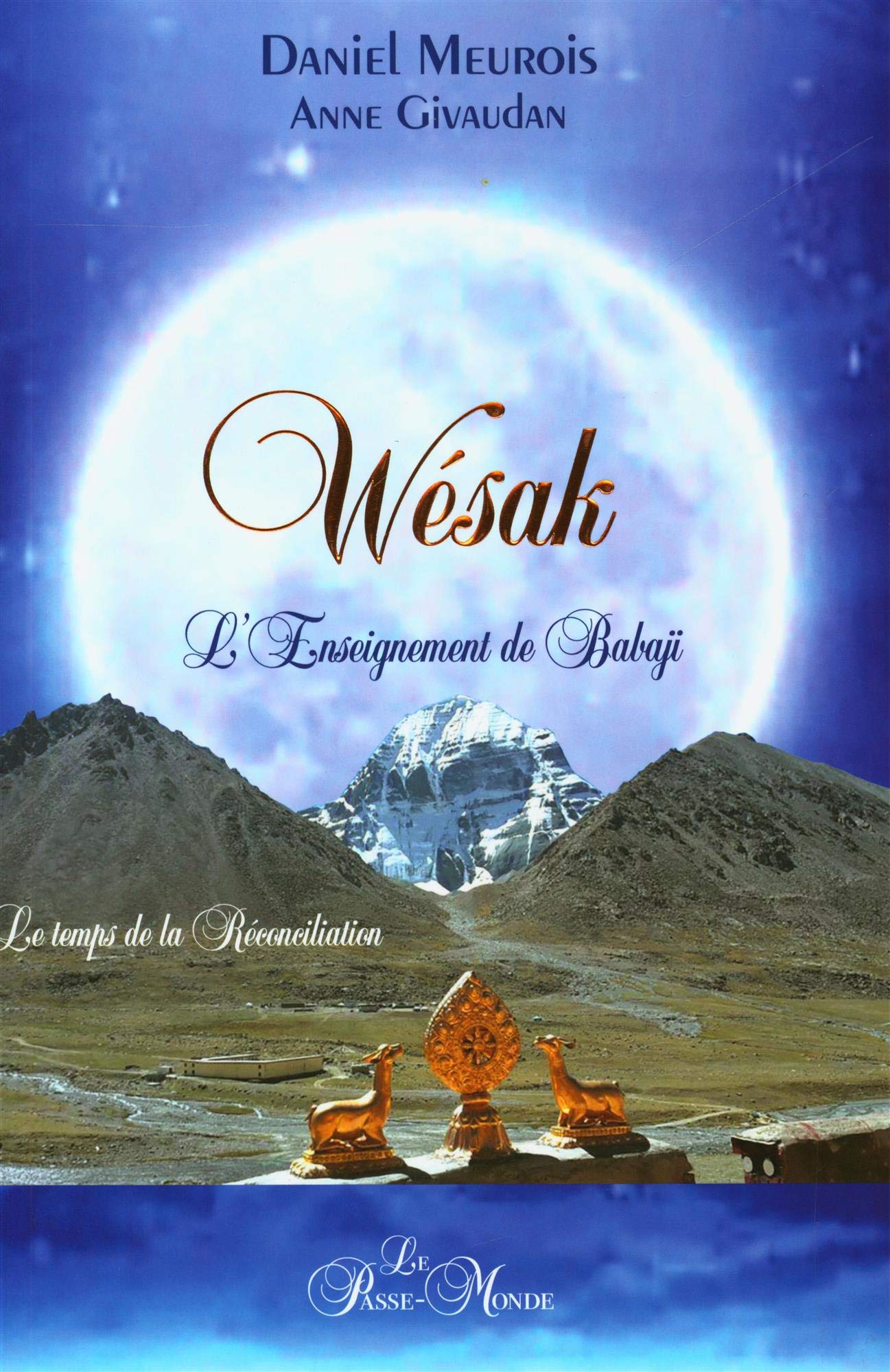 Wésak - L'Enseignement de Babaji - Le temps de la réconciliation: Le temps de la réconciliation - L'enseignement de Babaji Religion & Esotericism