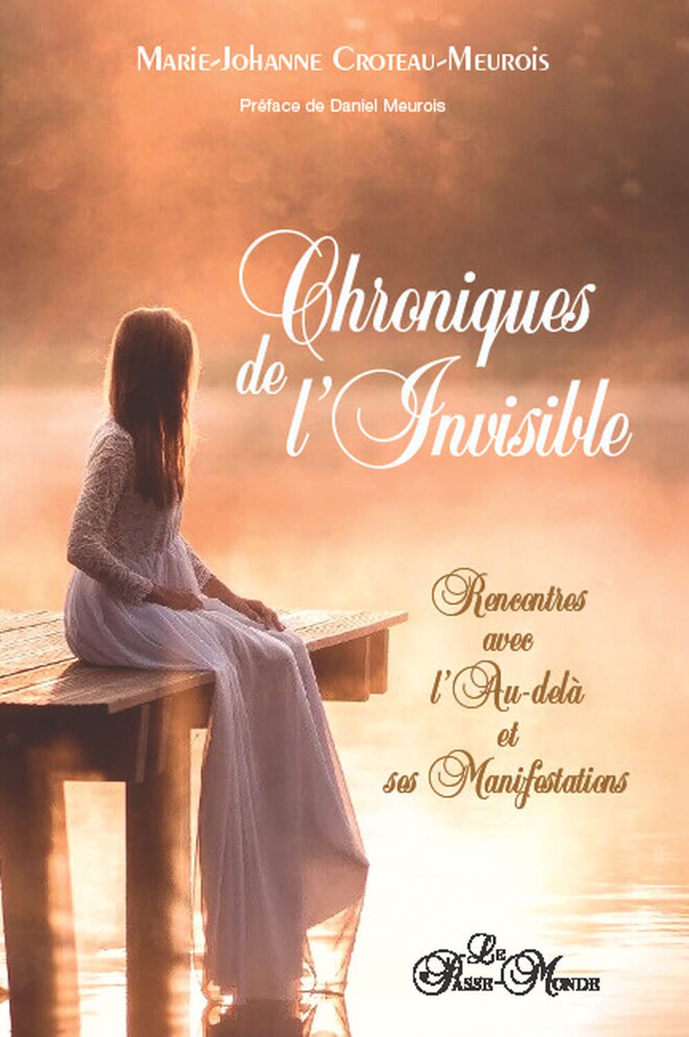 Chroniques de l'Invisible - Rencontres avec l'Au-delà et ses manifestations Religion & Esotericism