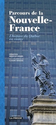 Parcours de la Nouvelle-France: L'histoire du Québec en visites book