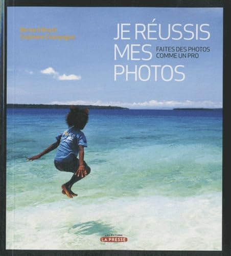 JE REUSSIS MES PHOTOS: Faites des photos comme un pro Film, Art & Culture