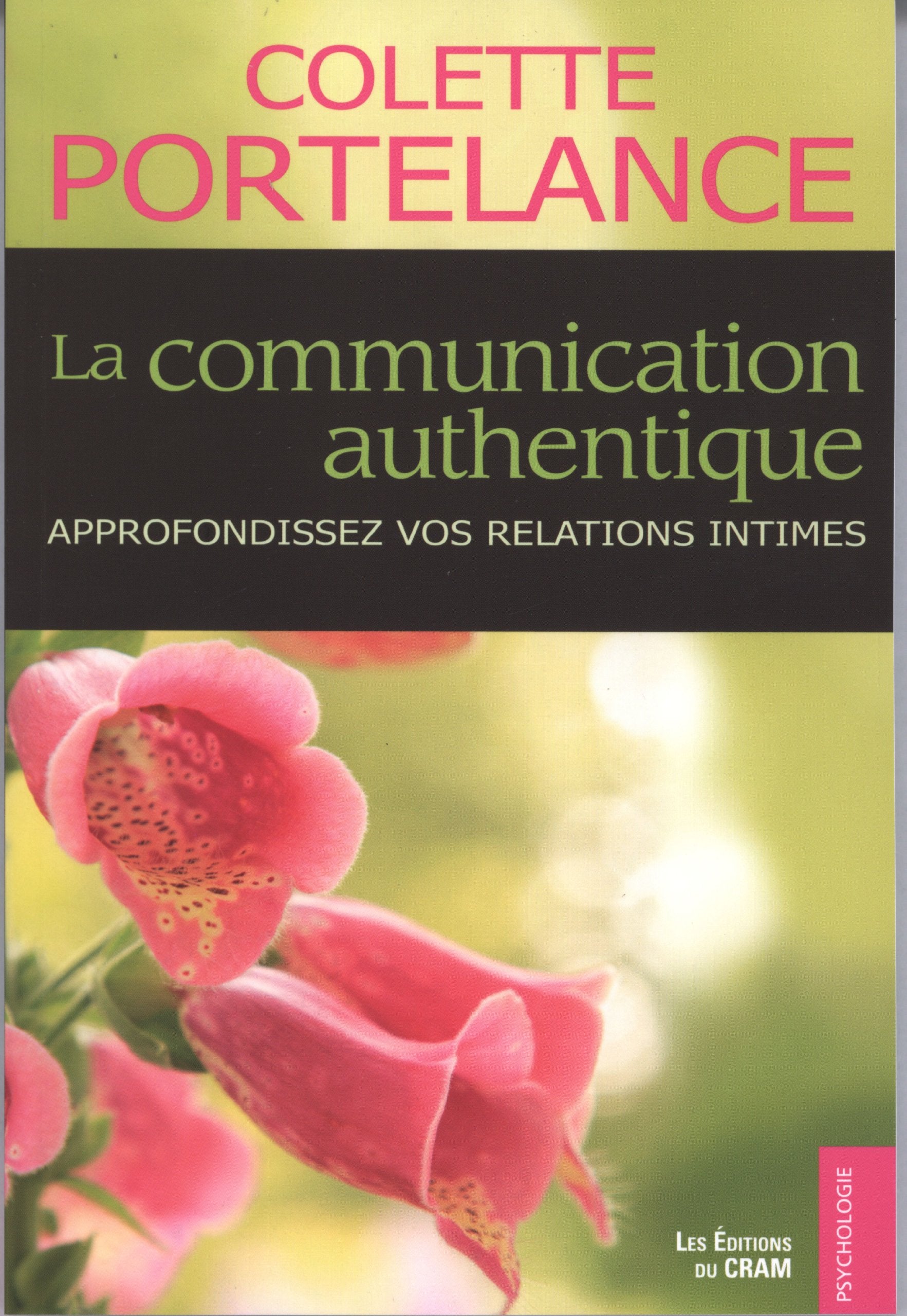 La communication authentique - Approfondissez vos relations intimes: Approfondez vos relations intimes Books
