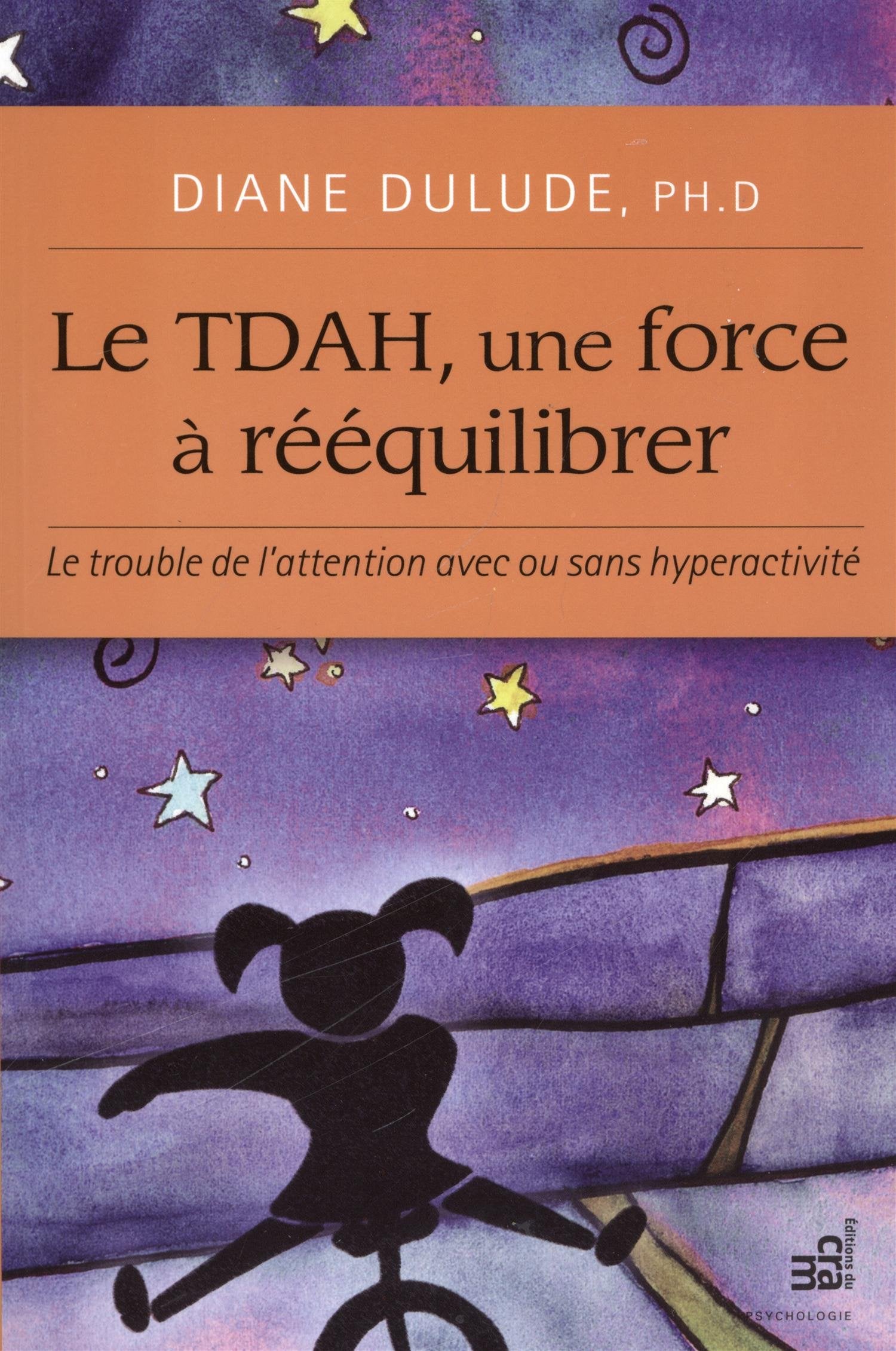 Le TDAH, une force à rééquilibrer: Le trouble de l'attention avec ou sans hyperactivité Health, Nutrition & Fitness