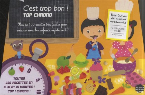 C'est trop bon! Top chrono : plus de 100 recettes très faciles pour cuisiner avec les enfants Books