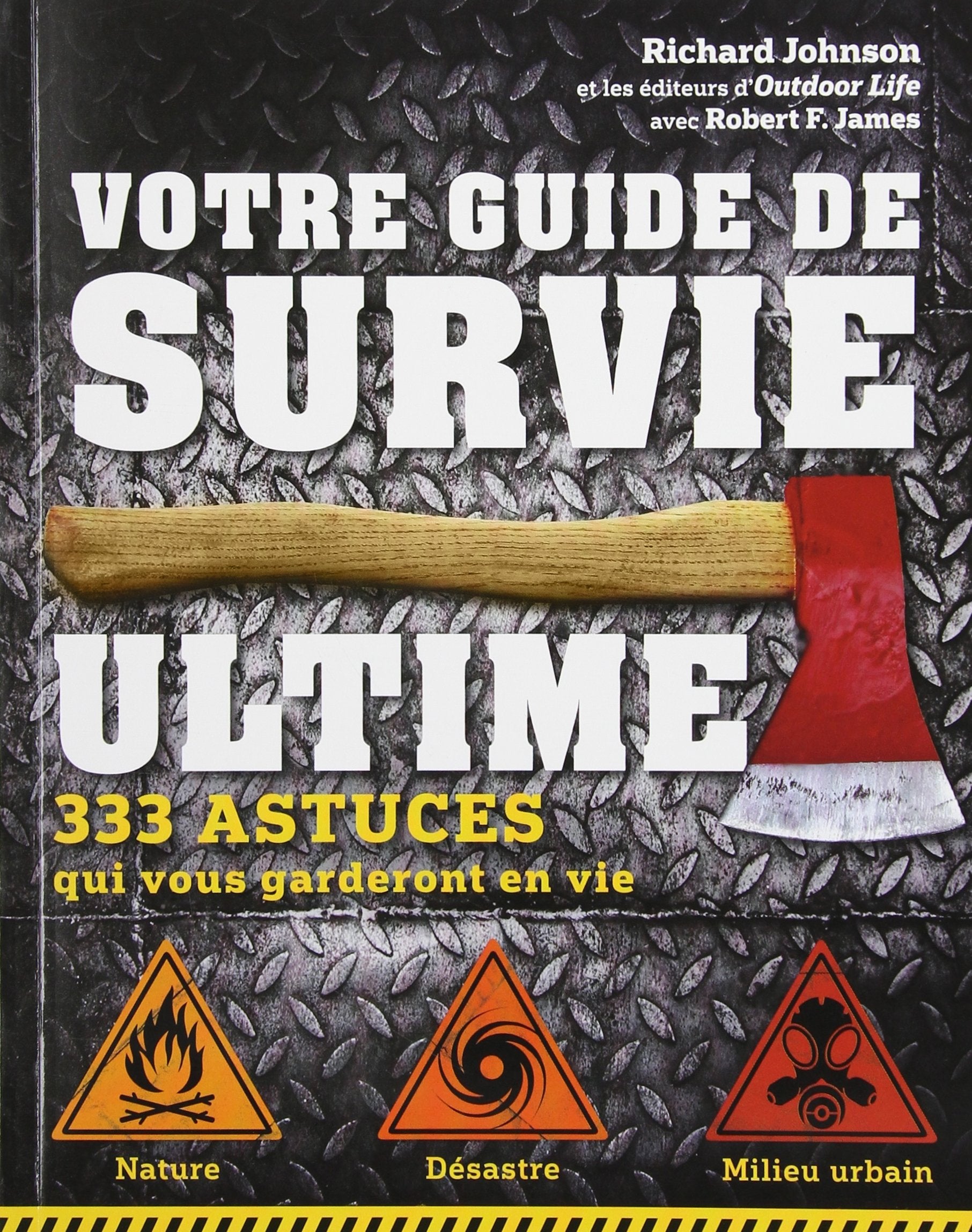 Votre guide de survie ultime. 333 astuces qui vous garderont en v book