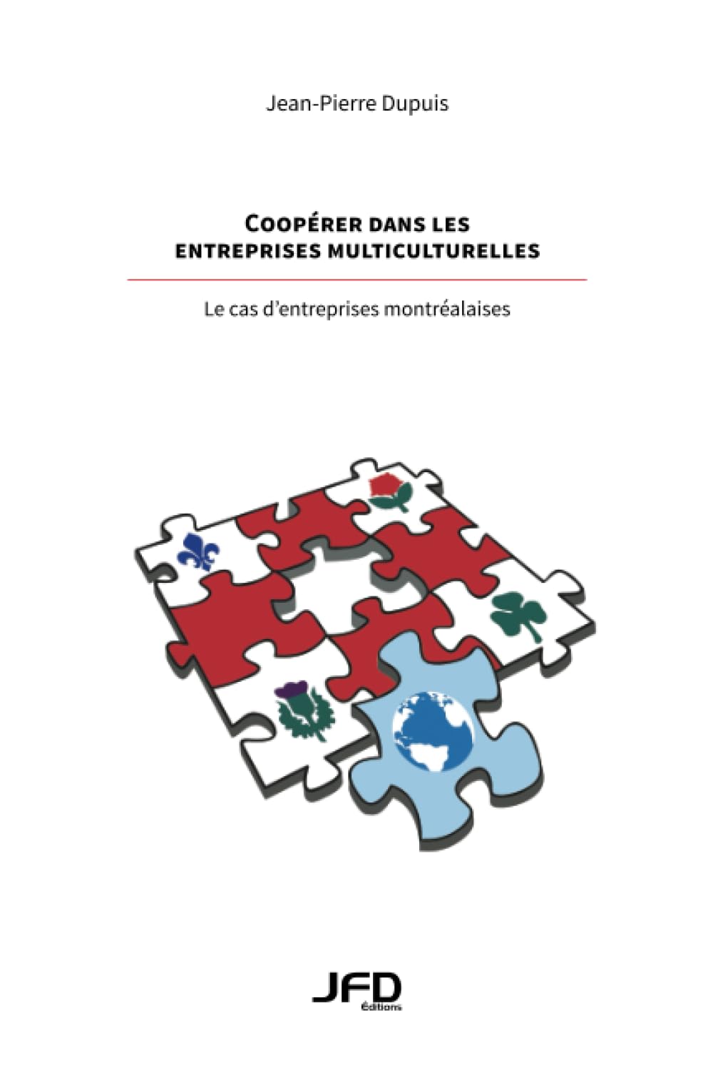 Coopérer dans les entreprises multiculturelles - le cas d'entreprises montréalaises book