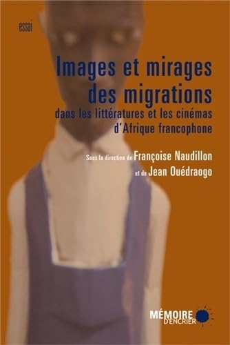 Images et mirages des migrations dans les littératures et les cinémas d'Afrique francophone book