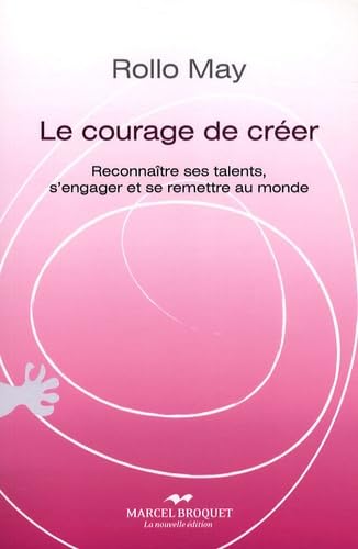 LE COURAGE DE CREER: Reconnaître ses talents, s'engager et se remettre au monde Foreign Languages ​​& Dictionaries