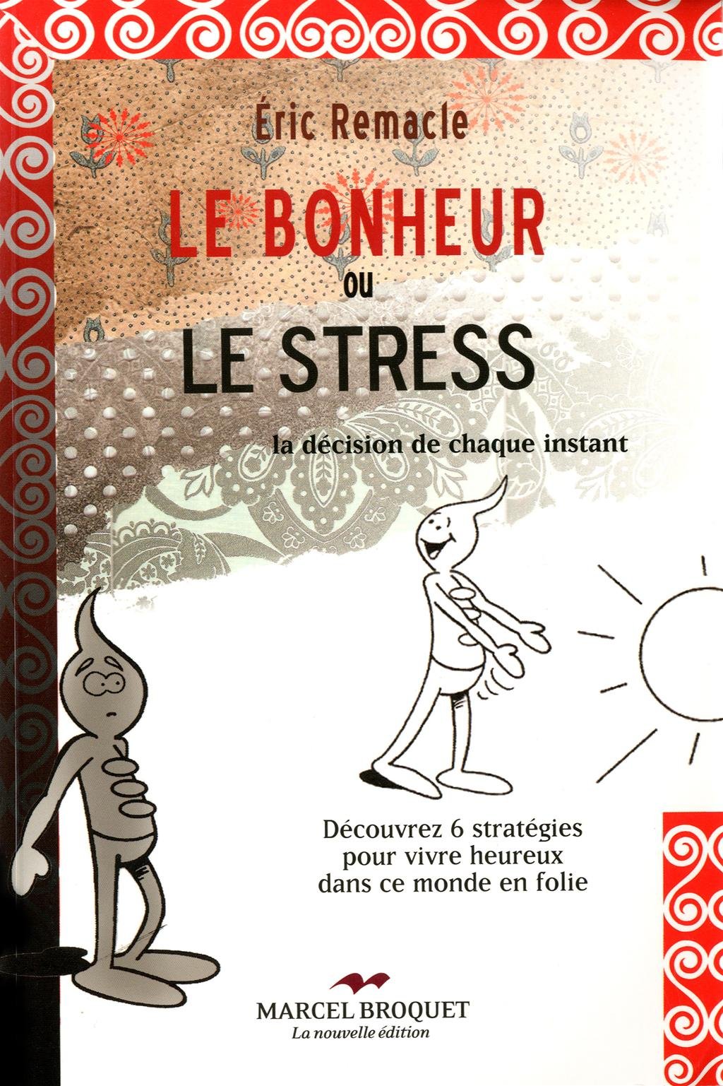 LE BONHEUR OU LE STRESS: Découvrez 6 stratégies pour rester zen dans ce monde en folie Foreign Languages ​​& Dictionaries