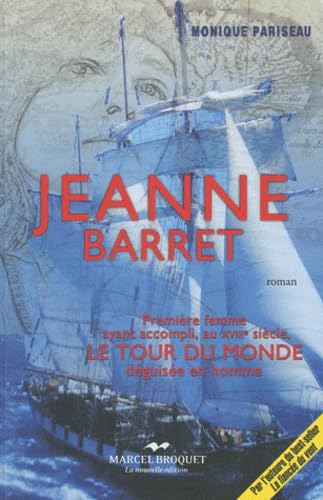 JEANNE BARRET : PREMIERE FEMME AYANT FAIT LE TOUR DU MONDE EN BAT: Première femme ayant accompli, au XVIIIe siècle, le tour du monde déguisée en homme Contemporary literature Books