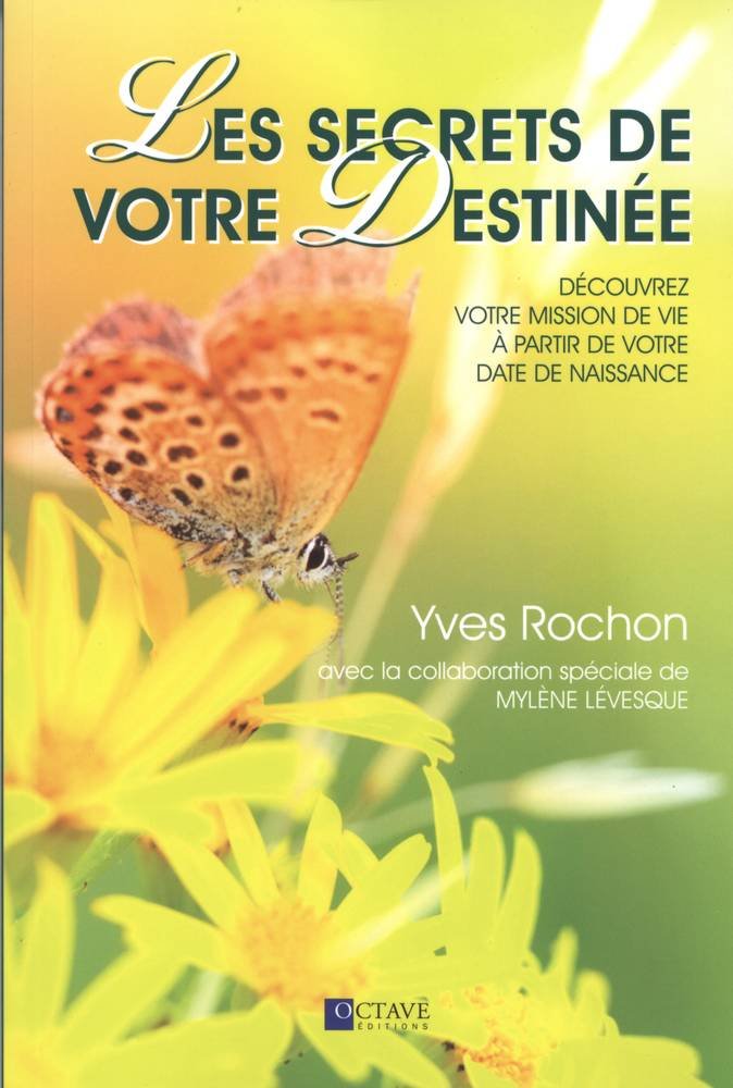 Les secrets de votre destinée - Découvrez votre mission de vie...: Découvrez votre mission de vie à partir de votre date de naissance Religion & Esotericism