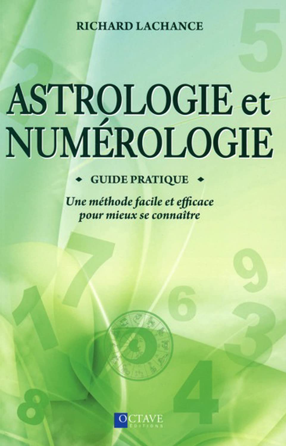 Astrologie et Numérologie - Guide pratique: Une méthode facile et efficace pour mieux se connaître Religion & Esotericism