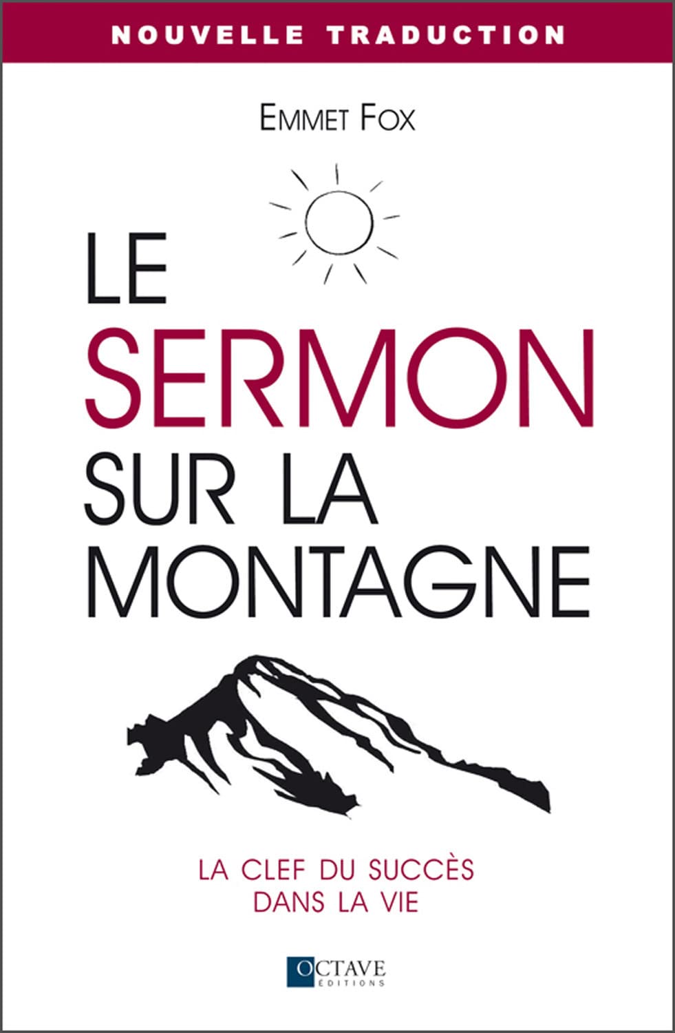 Le sermon sur la montagne - La clef du succès dans la vie - Nouvelle traduction Religion & Esotericism