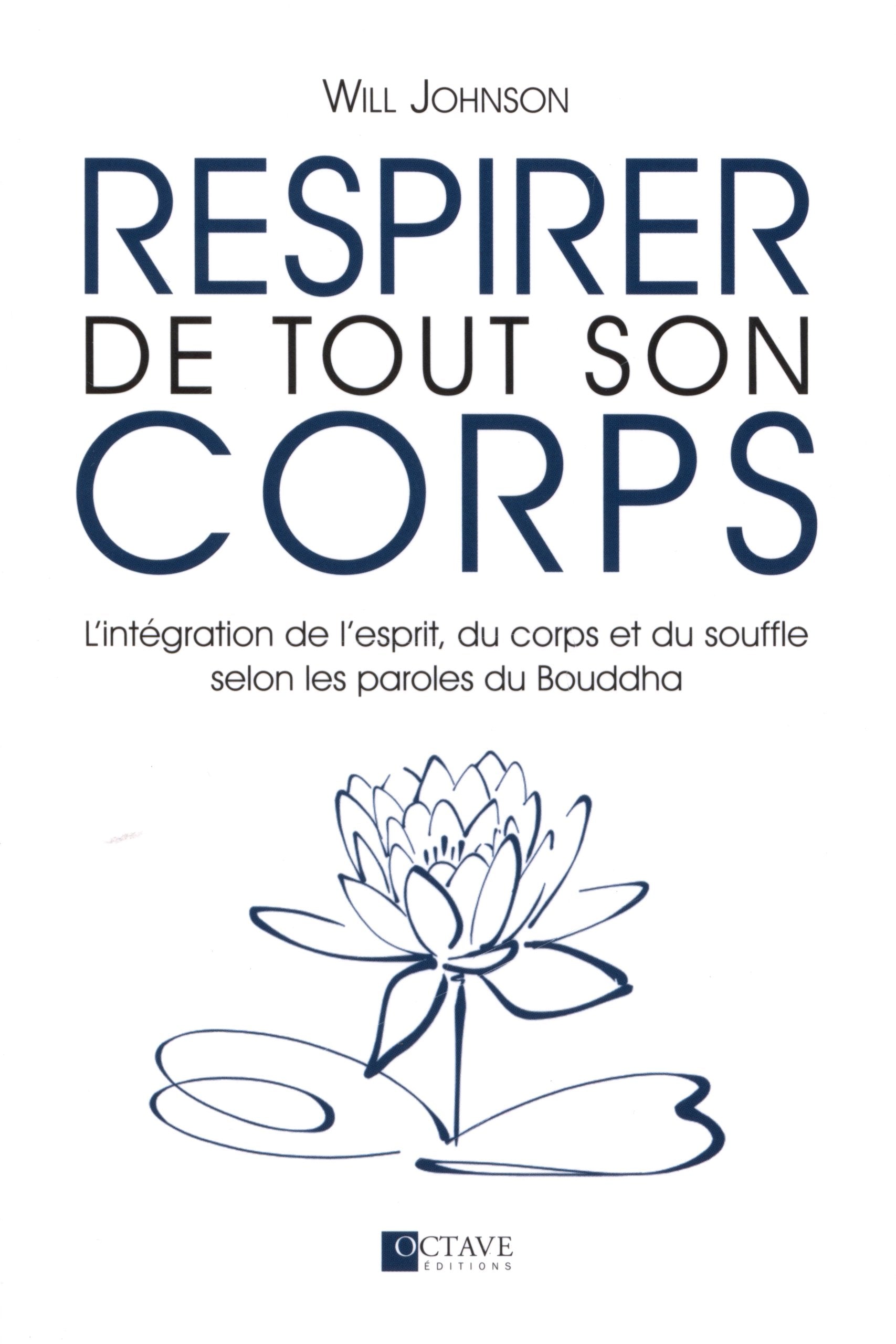 Respirer de tout son corps: L'intégration de l'esprit, du corps et du souffle selon les paroles du Bouddha Religion & Esotericism