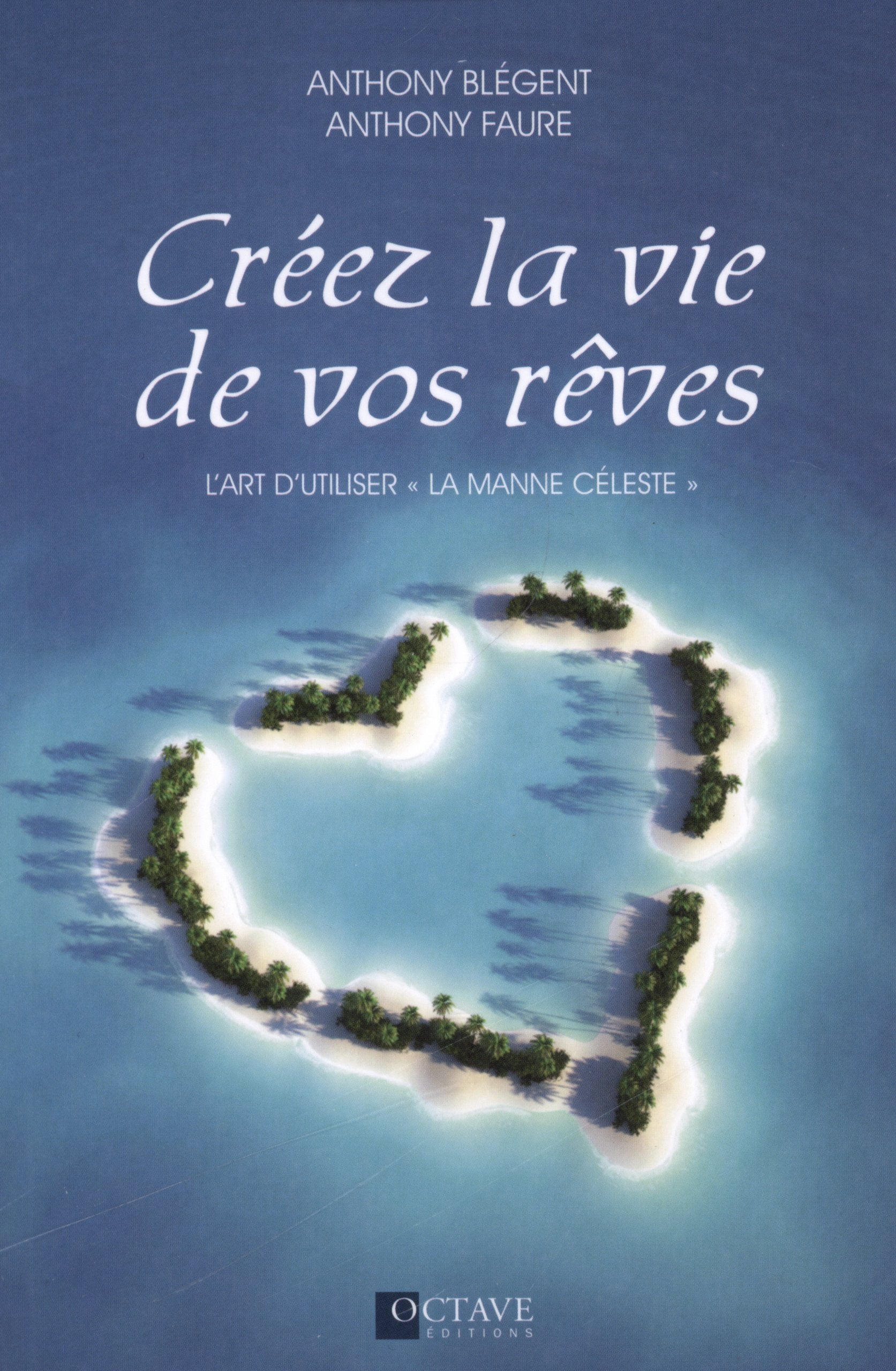 Créez la vie de vos rêves - L'art d'utiliser "la manne céleste" Books