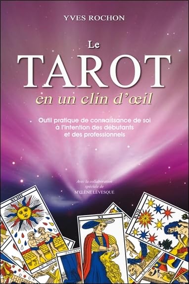 Le Tarot en un clin d'oeil - Outil pratique de connaissance de soi: Outil pratique de connaissance de soi à l'intention des débutants et des professionnels Religion & Esotericism