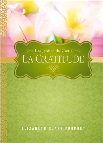 La Gratitude - Les Jardins du Coeur Books