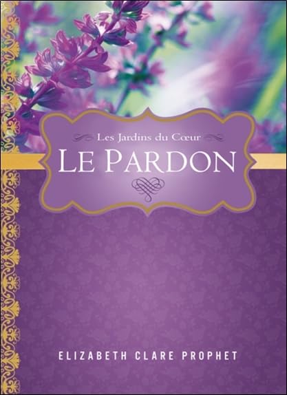 Le Pardon - Les Jardins du Coeur Books