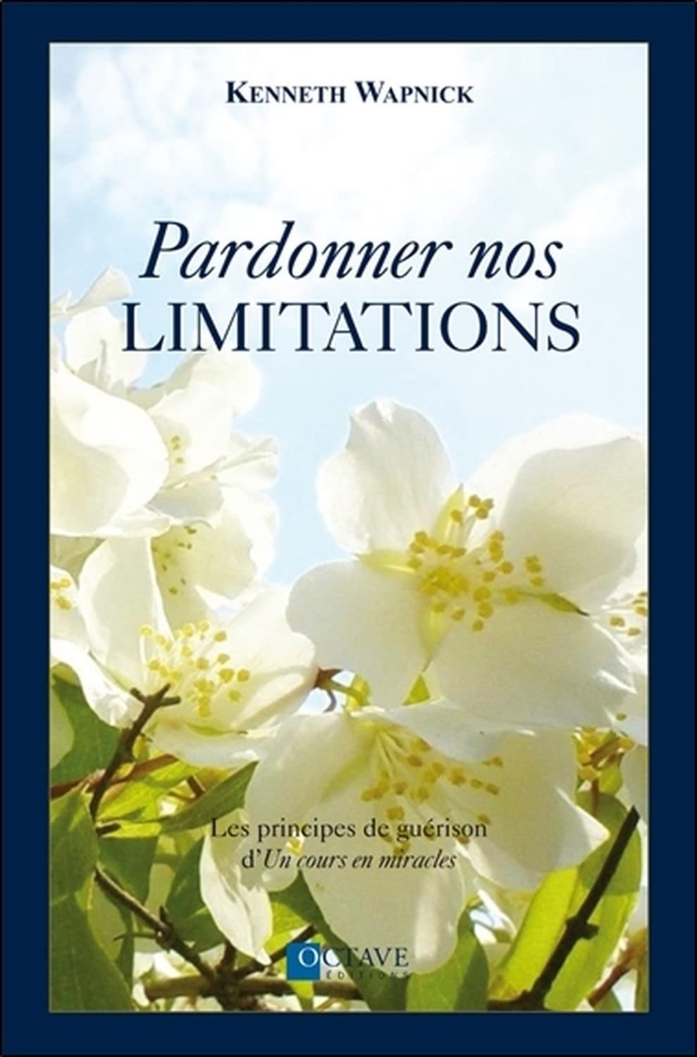 Pardonner nos limitations - Les principes de guérison d'Un cours en miracles Religion & Esotericism