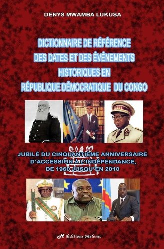 DICTIONNAIRE DE REFERENCE DES DATES ET DES EVENEMENTS HISTORIQUES EN REP. DEM. DU CONGO book