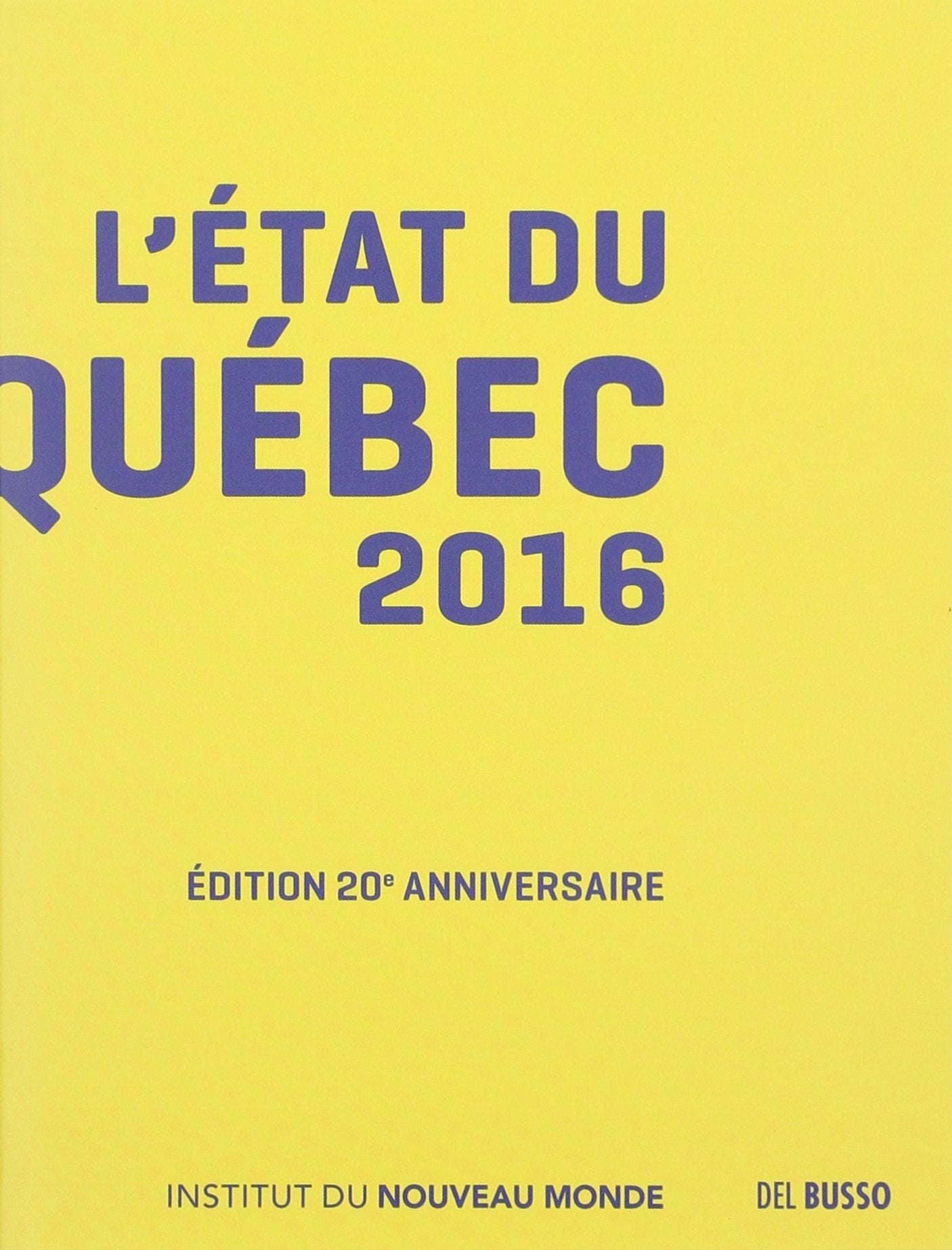 L'etat du quebec 2016 : 20 cles pour comprendre le quebec Books