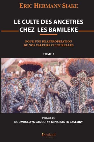 Le Culte des Ancetres chez les Bamileke: Tome 1 book
