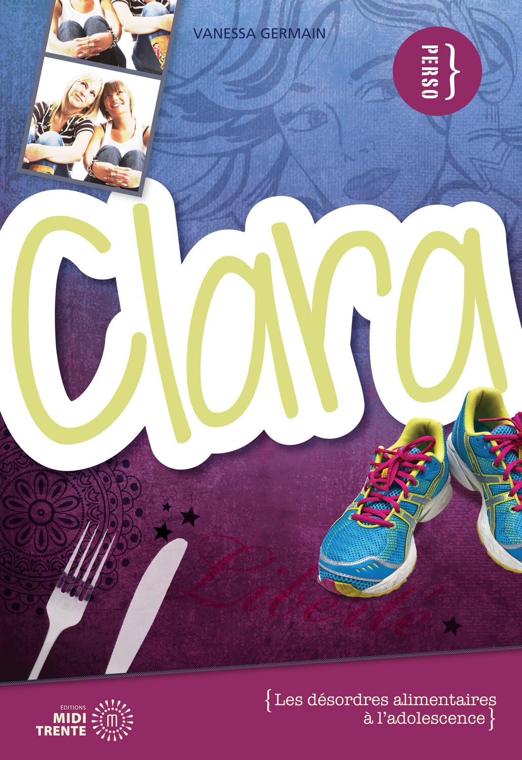 Clara - Les désordres alimentaires à l'adolescence: Surmonter les troubles alimentaires à l'adolescence Psychology