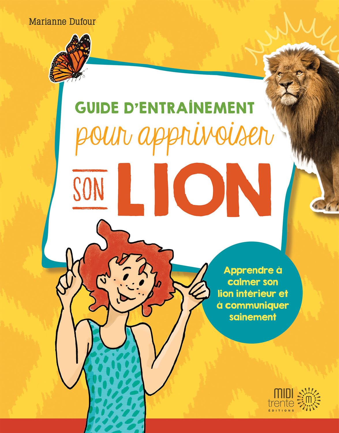 Guide d'entraînement pour apprivoiser son lion - Apprendre à calmer son lion intérieur et à communiquer sainement Psychology