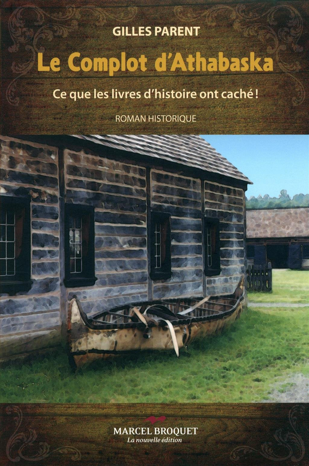 Le complot d'athabaska : ce que les livres dahistoire ont cache ! book