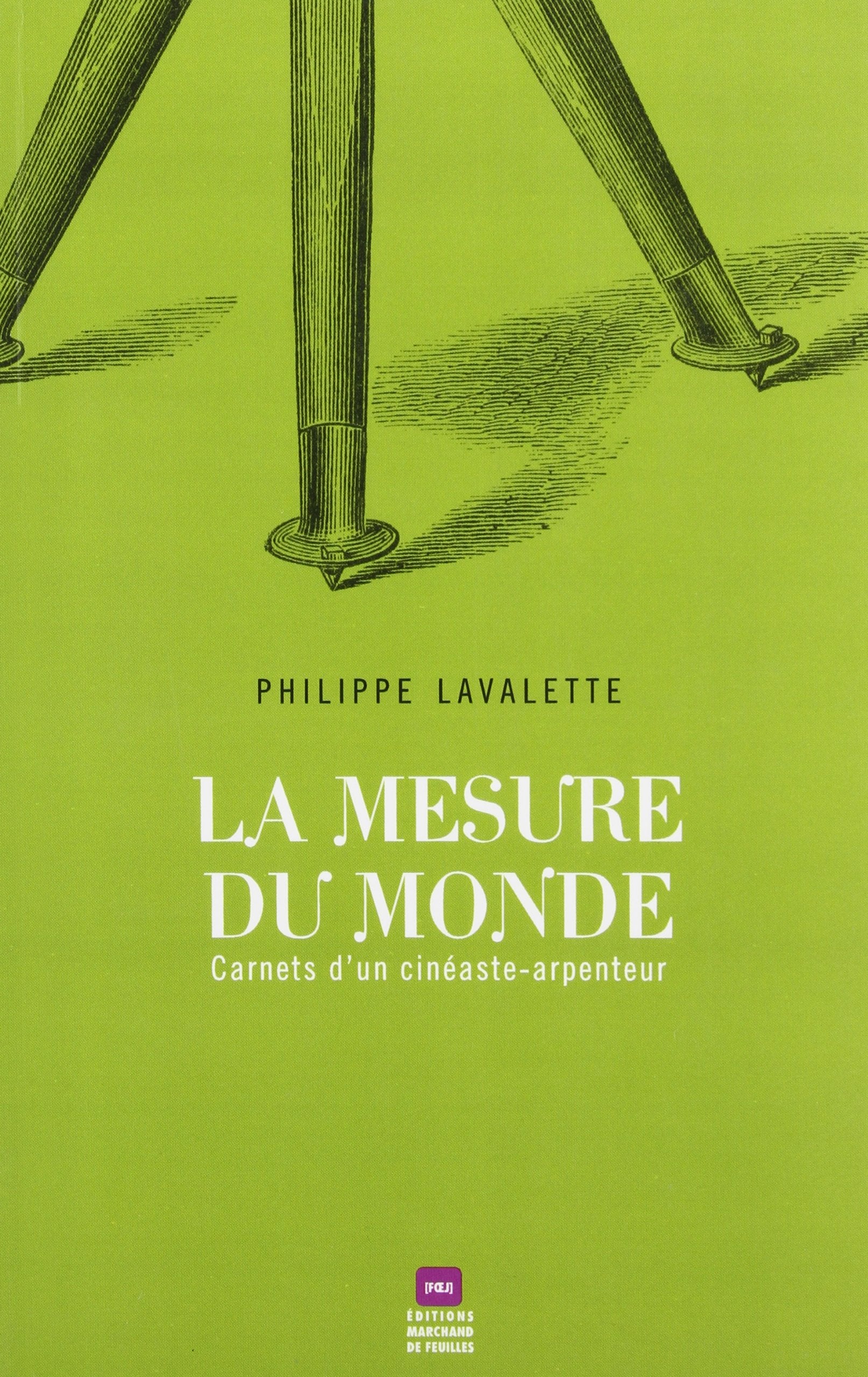 La mesure du monde : carnets d'un cineaste-arpenteur book