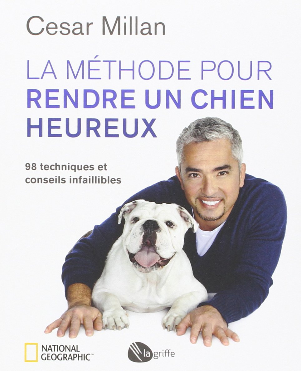 La méthode pour rendre un chien heureux: 98 techniques et conseils infaillibles Pets