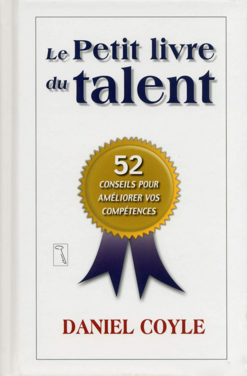 Le petit livre du talent: 52 conseils pour améliorer vos compétences Partnership & Love