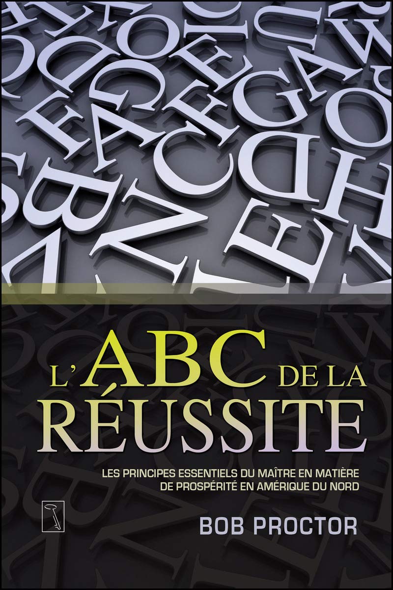 L'ABC de la réussite: Les principes du maître en matière de prospérité en Amérique du Nord Business, Finance & Career