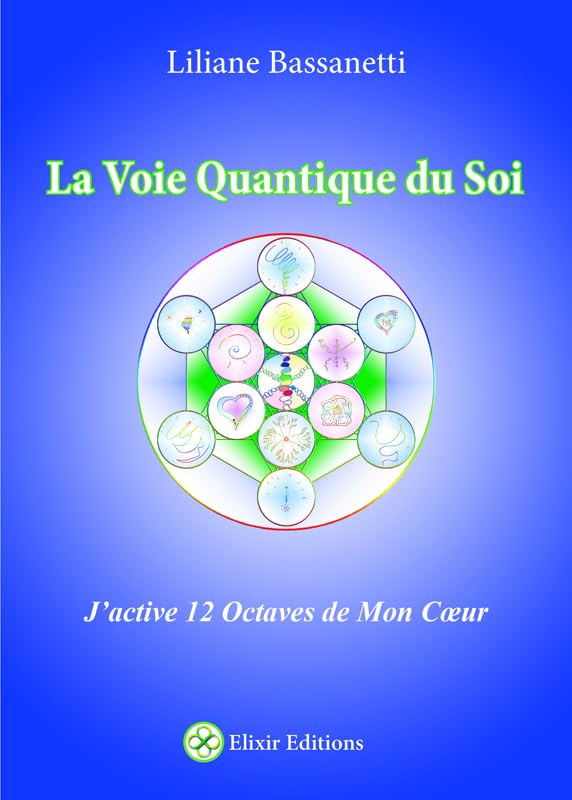 La Voie Quantique du Soi: J'active 12 Octaves de mon Coeur Books