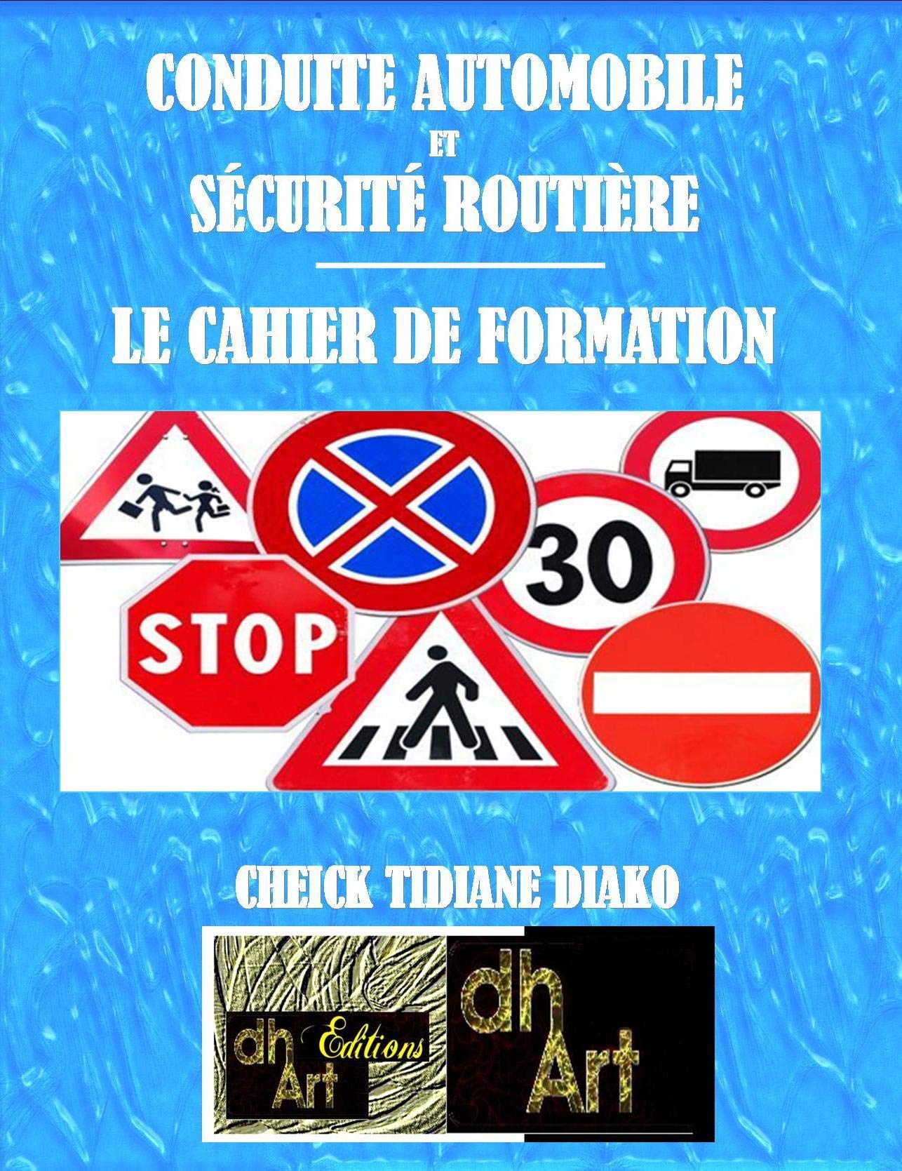 CONDUITE AUTOMOBILE ET SÉCURITÉ ROUTIÈRE: LE CAHIER DE FORMATION book