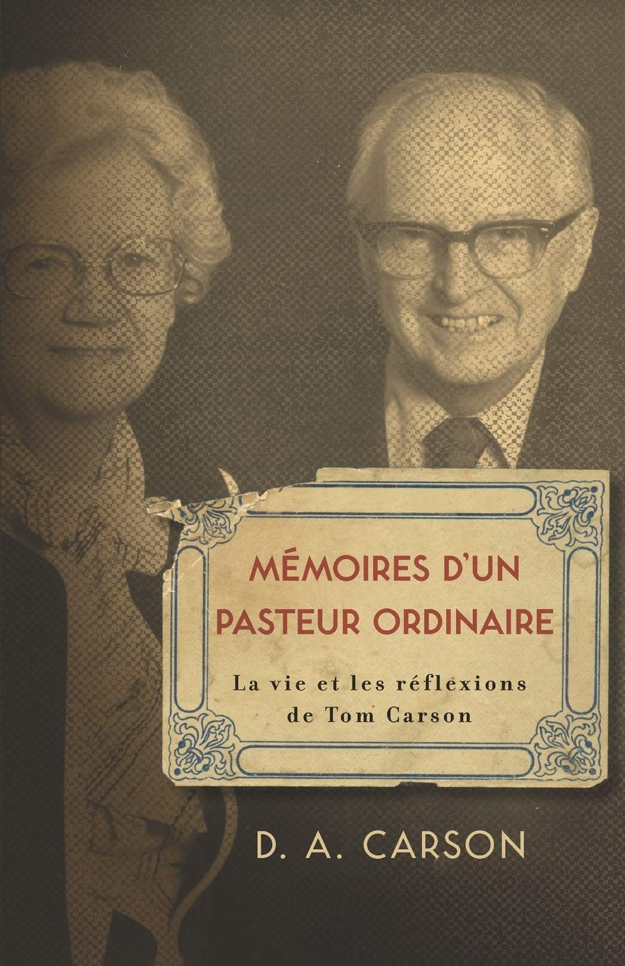 Memoires d'un pasteur ordinaire: La vie et les reflexions de Tom Carson Politics & Society