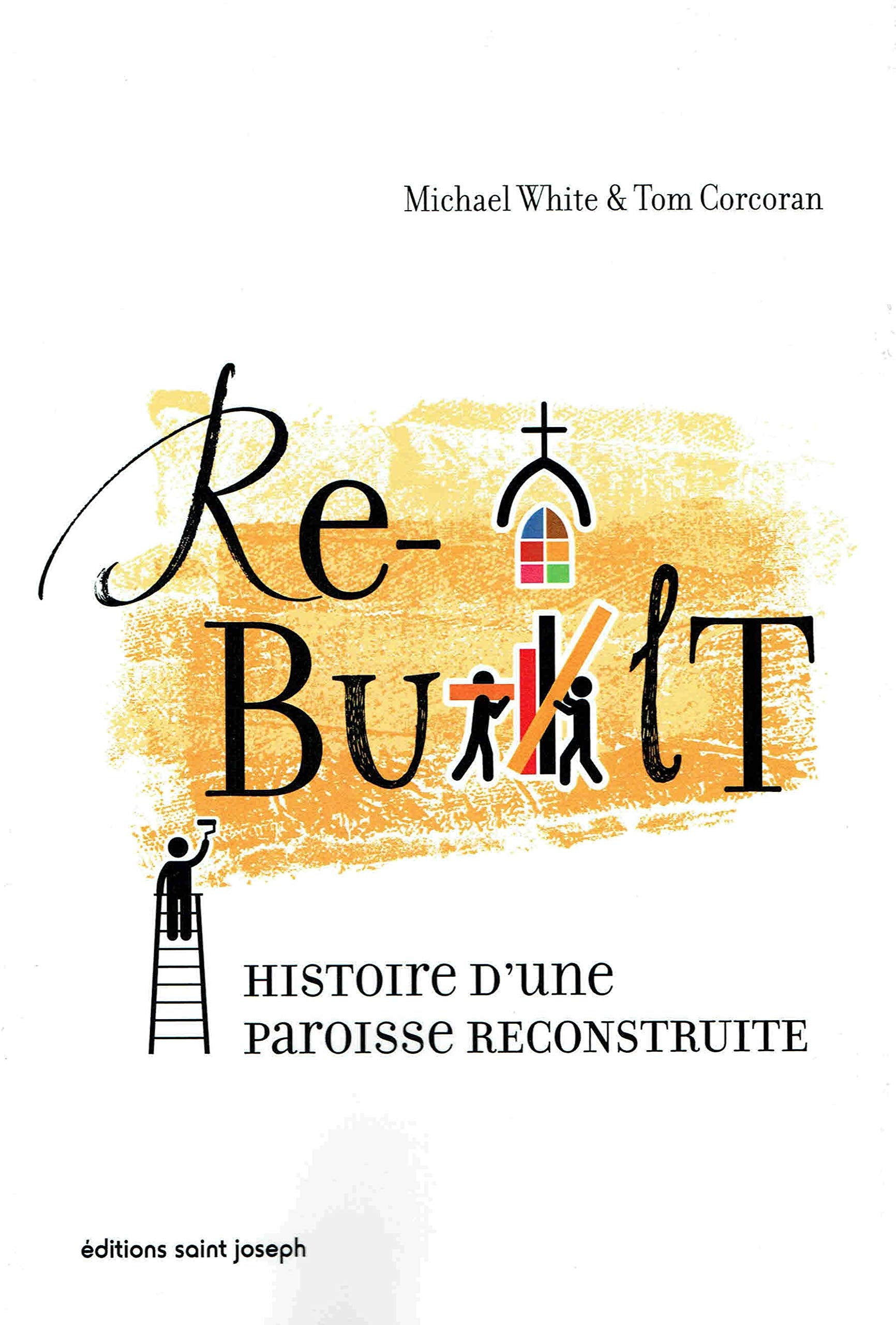 Rebuilt: Histoire d'une paroisse reconstruite Religion & Esotericism