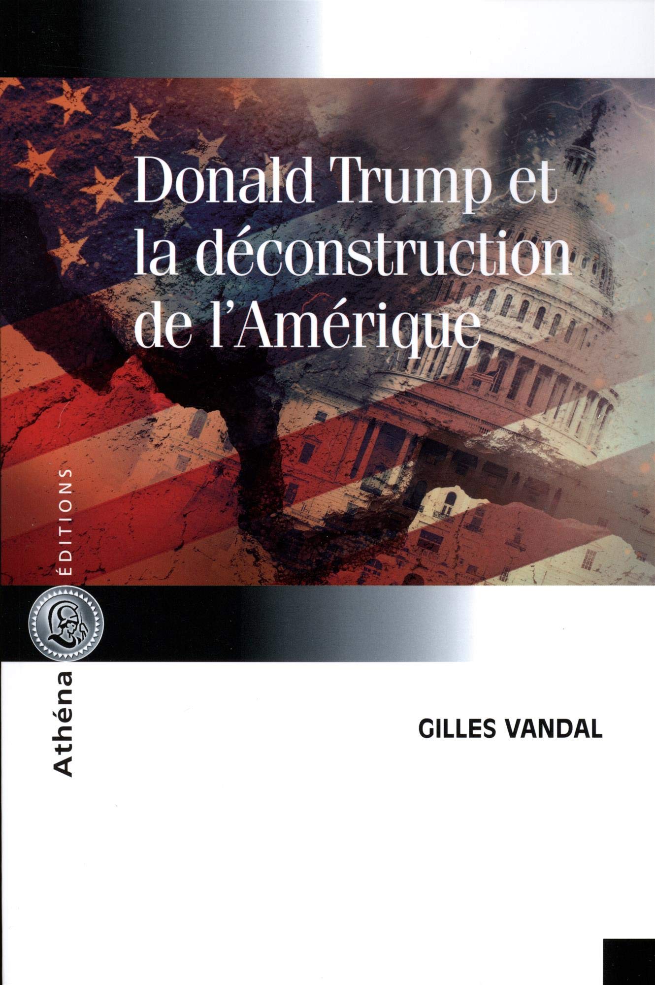 Donald Trump et la déconstruction de l'Amérique book