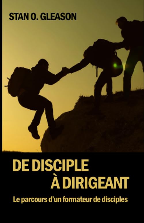 De disciple à dirigeant: Le parcours d'un formateur de disciples Religion & Esotericism