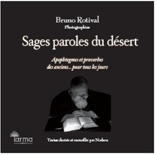 Sages paroles du désert : Apophtegmes et proverbes des anciens pour tous les jours Books